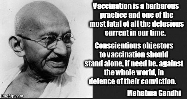 Mahatma Ghandi: Vaccination is a Barbarous Delusion